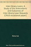 Inter-library loans : a study of antecedents and outcomes of inter-library loan requests