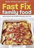Fast Fix Family Food: More Than 400 Easy Recipes Your Family Will Love