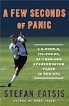 A Few Seconds of Panic: A Few Seconds of Panic: A 5-Foot-8, 170-Pound, 43-Year-Old Sportswriter Plays in the NFL (Playaway Adult Nonfiction)