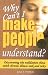 Why Can't I Make People Understand? Discovering the Validation Those with Chronic Illness Seek and Why (Conquering the Confusions of Chronic Illness)