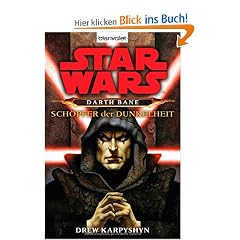 Star Wars: Darth Bane - Sch�pfer der Dunkelheit