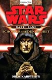 Star Wars: Darth Bane - Sch&ouml;pfer der Dunkelheit - Drew Karpyshyn