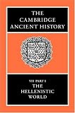 The Cambridge Ancient History Set: The Cambridge Ancient History Volume 7, Part 1: The Hellenistic World: Part 1