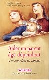 Aider un parent �g� d�pendant : Comment font les enfants
