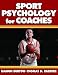 Sport Psychology for Coaches
