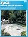 Spas: Planning, Selecting and Installing (Ortho Books)
