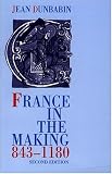 France in the Making 843-1180