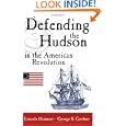 Defending the Hudson in the American Revolution by  Lincoln Diamant and George S. Gardner