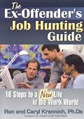 The Ex-Offender's Job Hunting Guide: 10 Steps to a New Life in the Work World