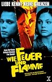 Wie Feuer und Flamme [VHS]