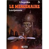 Le Mercenaire, tome 3 : Les �preuves