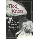 Tied in Knots: Funny Stories from the Wedding Day