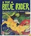The Blue Rider: The Yellow Cow Sees the World in Blue (Adventures in Art)