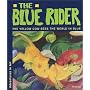 The Blue Rider: The Yellow Cow Sees the World in Blue (Adventures in Art)