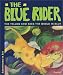 The Blue Rider: The Yellow Cow Sees the World in Blue (Adventures in Art)