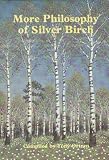 More philosophy of Silver Birch
