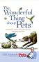 The Wonderful Thing about Pets: Remarkable Stories about the Animals Who Share Our Lives