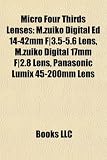 Micro Four Thirds Lenses: M.Zuiko Digital Ed 14-42mm F]3.5-5.6 Lens, M.Zuiko Digital 17mm F]2.8 Lens, Panasonic Lumix 45-200mm Lens