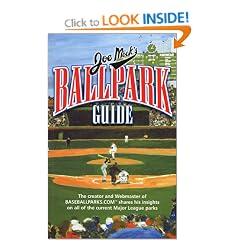 Joe Mock's Ballpark Guide: The Creator and Webmaster of Baseballparks.com Shares His Insights on All of the Current Ma