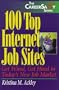 100 Top Internet Job Sites: Get Wired, Get Hired in Today's New Job Market (The Career Savvy Series)