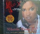 Whatcha Wanna Do 2 Versions + I CanT Take That