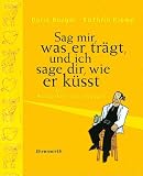  : Sag mir, was er trägt, und ich sage dir, wie er küßt. Ein Männerbestimmungsbuch