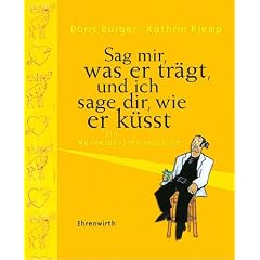 Sag mir, was er tr�gt, und ich sage dir, wie er k��t. Ein M�nnerbestimmungsbuch