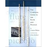 The complete guide to the flute and piccolo: From acoustics and construction to repair and maintenance ~ James Phelan