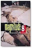 Magnitude 8: Earthquakes and Life along the San Andreas Fault