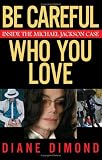 Be Careful Who You Love: Inside the Michael Jackson Case