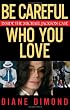 Be Careful Who You Love: Inside the Michael Jackson Case