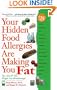 Your Hidden Food Allergies Are Making You Fat : The ALCAT Food Sensitivities Weight Loss Breakthrough