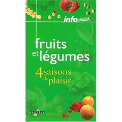 Fruits et l�gumes, quatre saisons de plaisir