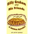 Billy Graham and His Friends: A Hidden Agenda?