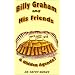 Billy Graham and His Friends: A Hidden Agenda?