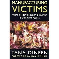 Manufacturing Victims: What the Psychology Industry is Doing to People (Psychology/self-help)
