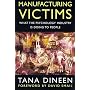 Manufacturing Victims: What the Psychology Industry Is Doing to People (Psychology/self-help)