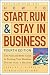 How to Start, Run, and Stay in Business: The Nuts-and-Bolts Guide to Turning Your Business Dream Into a Reality (How to Start, Run, and Stay in Business) by Gregory F. Kishel ISBN 0471671843