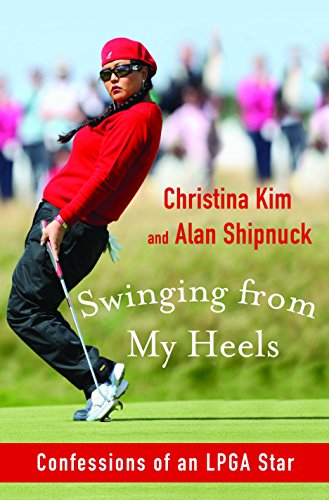 Swinging from My Heels: Confessions of an LPGA Star