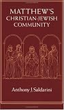Matthew's Christian-Jewish Community (Chicago Studies in the History of Judaism)