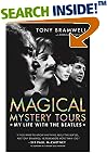 Magical Mystery Tours: My Life with the Beatles