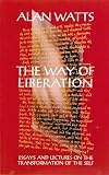 Way Of Liberation: Essays And Lectures On The Transformation Of The Self