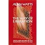 Way Of Liberation: Essays And Lectures On The Transformation Of The Self