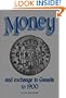 Money and Exchange in Canada to 1900