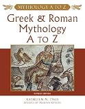 Greek and Roman Mythology A to Z (Mythology a to Z)