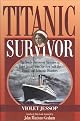Titanic Survivor : The Newly Discovered Memoirs of Violet Jessop Who Survived Both the Titanic and Britannic Disasters