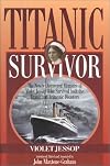 Titanic Survivor : The Newly Discovered Memoirs of Violet Jessop Who Survived Both the Titanic and Britannic Disasters