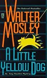A Little Yellow Dog: An Easy Rawlins Mystery