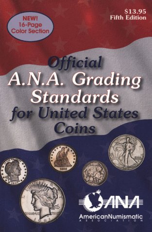 The Official American Numismatic Association Grading Standards for United States Coins (Official American Numismatic Association Grading Standards for United States Coins)
