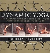 Dynamic Yoga: The Ultimate Workout That Chills Your Mind as it Changes Your Body